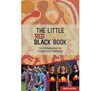 The Little Red Yellow Black Book: An introduction to Indigenous Australia