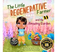 The Little Regenerative Farmer and the Amazing Garden
