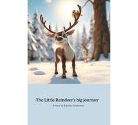 The little Reindeer's big journey: Runi's journey of kindness and courage