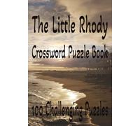 The Little Rhody Crossword Puzzle Book: 100 Rhode Island Themed Challenging Puzzles For Teens And Adults. History, Treasured Memories, And Natural ... At The Back Of The Book. 6 x 9 inches.