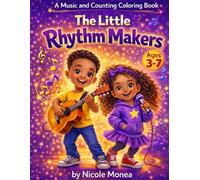 The Little Rhythm Makers: A Music & Counting Coloring Book For Kids Ages 3-7