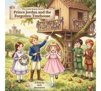 The Little Royals: Prince Jordan and the Forgotten Treehouse