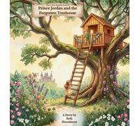 The Little Royals: Prince Jordan and the Forgotten Treehouse