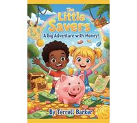The Little Savers: A Big Adventure with Money!