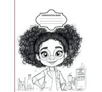 The Little Scientist: A Composition Notebook for the LIttle Girl who Loves Science