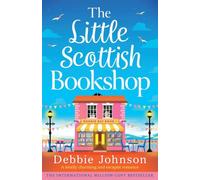 The Little Scottish Bookshop: A totally charming and escapist romance: 1 (Bonnie Bay)