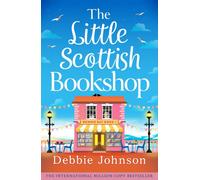 The Little Scottish Bookshop : A totally charming and escapist romance