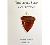 The Little Seed Collection Acorn Series Book Two: 2