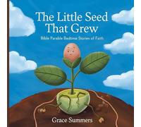 The Little Seed That Grew: Bible Parable Bedtime Stories of Faith: 8 (Parable of Jesus Bedtime Stories)