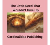 The Little Seed That Wouldn’t Give Up