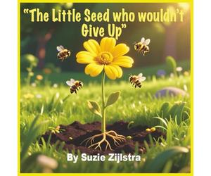 The Little Seed Who Wouldn’t Give Up: A Story About Patience, Growth, and Quiet Strength (The Heart & Character Kids Series)