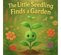 The Little Seedling Finds a Garden