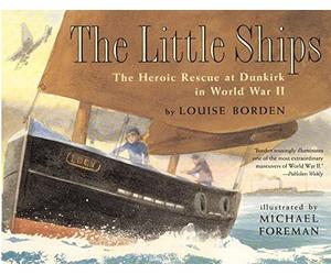 The Little Ships: The Heroic Rescue at Dunkirk in World War II