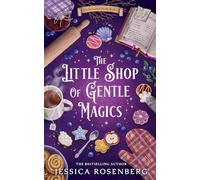 The Little Shop of Gentle Magics: A witchy cozy fantasy set in a magical Scottish teashop: 1 (The Enchanted Thistle)