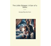 The Little Skipper: A Son of a Sailor (Classic Books)
