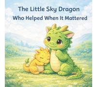 The Little Sky Dragon Who Helped When It Mattered