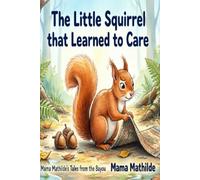 The Little Squirrel that Learned to Care: Mama Mathilde's Tales from the Bayou