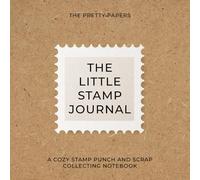 The Little Stamp Journal: A Cozy Stamp Punch and Scrap Collecting Notebook