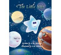 The Little Star: A bible-inspired children's fiction book about purpose, making friends and making a difference as kids explore colorful stars and ... (Ages 2, 3, 4, 5) (The Little Series)