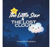 The Little Star and the Lost Cloud: A Heartwarming Bedtime Story About Friendship and Courage