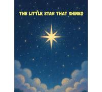 The Little Star That Shined: Storybook Picture book Bedtime Story Reading Book Read aloud