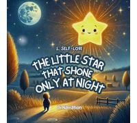 The Little Star That Shone Only at Night: A Mindful Tales for Kids