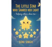 THE LITTLE STAR WHO SHARED HER LIGHT: Helping others shine too