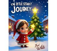 THE LITTLE STARLY JOURNEY: Mia and the Kindness Star
