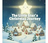 The Little Star's Christmas Journey: A Wonderlight Books Holiday Tale