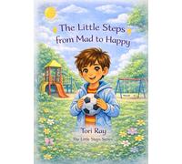 The Little Steps from Mad to Happy: The Little Steps Series