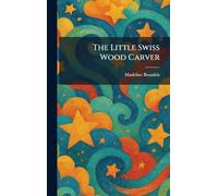The Little Swiss Wood Carver