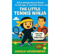 The Little Tennis Ninja: Teaching Tennis to Your 3-5-Year-Old Players