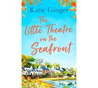The Little Theatre on the Seafront: The perfect uplifting and heartwarming read