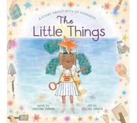 The Little Things: A Story About Acts of Kindness