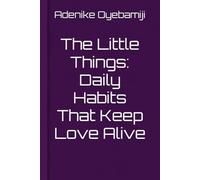 The Little Things: Daily Habits That Keep Love Alive