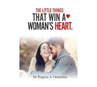 The Little Things That Win a Woman’s Heart