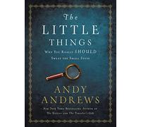 The Little Things: Why You Really Should Sweat the Small Stuff