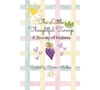 The Little Thoughtful Turnip A Journey of Kindness: 1
