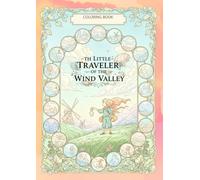 The Little Traveler of the Wind Valley: A Ghibli-inspired Coloring Journey through 13 Magical Worlds