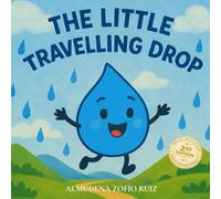The Little Traveling Drop: An educational story about the water cycle (Learning to Read is Fun)