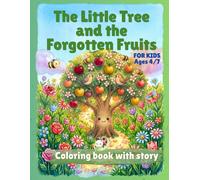 The Little Tree and the Forgotten Fruits: Colouring book with story