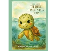 The Little Turtle Wants to Fly: The Adventures of Tina: Read and Color (Las historias de la clase de arte)