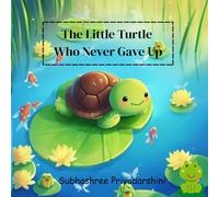 The Little Turtle Who Never Gave Up: Kids story book for age 4-8 years