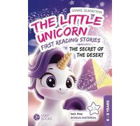 The Little Unicorn - The Secret Of The Desert - First reading stories for girls (1st & 2nd grade): Beautiful unicorn book about courage and friendship - For learning to read