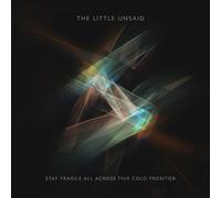 The Little Unsaid - Stay Fragile All Across This Cold Frontier [VINYL]