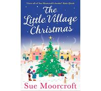 The Little Village Christmas: The most heartwarming, cosy romance you’ll read this Christmas!
