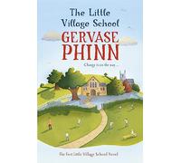 The Little Village School : Book 1 in the gorgeously uplifting Little Village School series