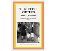 The Little Virtues (with an introduction by Rachel Cusk)