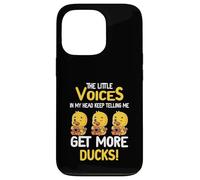 The Little Voices In My Head Keep Telling Me Get More Ducks Case for iPhone 13 Pro