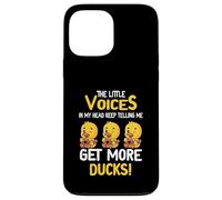 The Little Voices In My Head Keep Telling Me Get More Ducks Case for iPhone 13 Pro Max